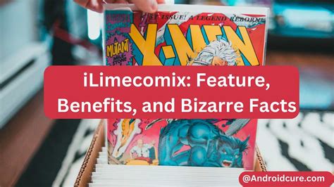 ILimecomix Feature Benefits And Bizarre Facts