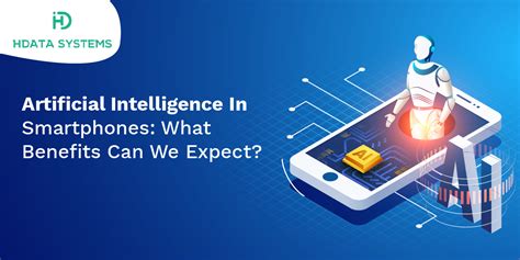 Artificial Intelligence In Smartphones What Benefits Can We Expect