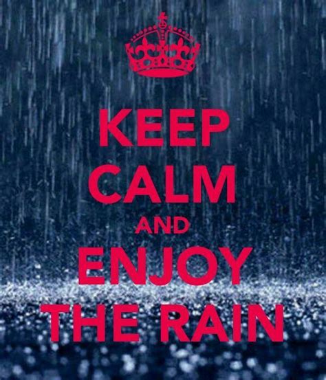 Keep Calm And Enjoy The Rain Mantén La Calma Y Disfruta De La Lluvia