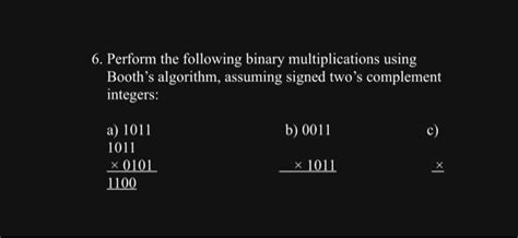 Solved Perform The Following Binary Multiplications Using Chegg Com