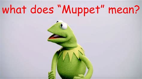Kermit Tells Us What Muppet Means Youtube