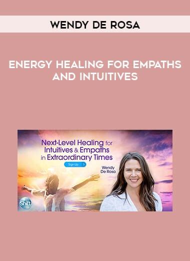 Wendy De Rosa â€ Energy Healing For Empaths And Intuitives A Virtual