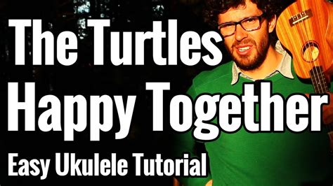 The Turtles Happy Together Ukulele Tutorial With Easy Chords And Play
