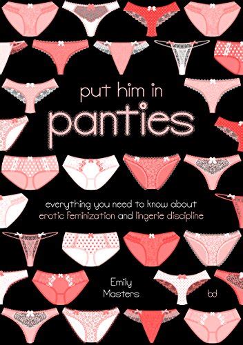 put him in panties everything you need to know about erotic feminization and
