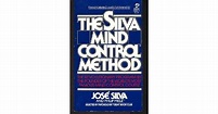 The Silva Mind Control Method by José Silva