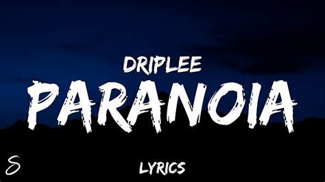 driplee paranoia lyrics youtube