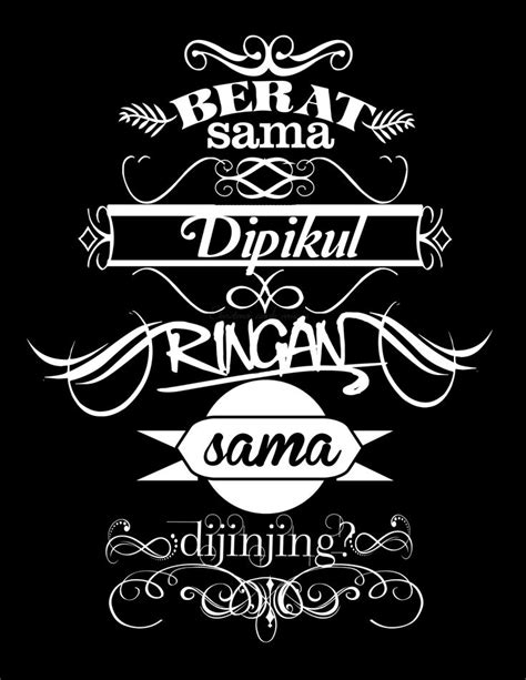 Berat sama dipikul, ringan sama dijinjing. #pribahasa #Indonesia #Typography "berat sama dipikul ...