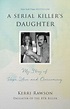 A Serial Killer's Daughter: My Story Of Hope, Love, And Overcoming ...