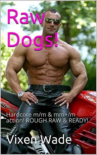 Raw Dogs Hardcore Mm And Mmm Action Rough Raw And Ready Alpha Males