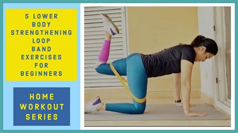 5 Lower Body Strengthening Loop Band Exercises For