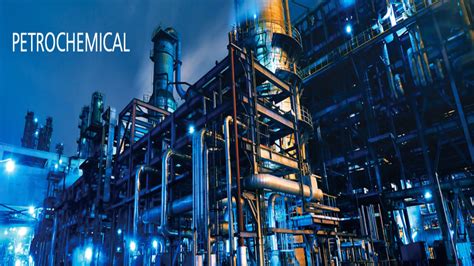 Understanding The Dynamics Of The Petrochemicals Industry Oil And Gas