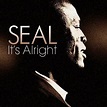 Seal – It's Alright Lyrics | Genius Lyrics