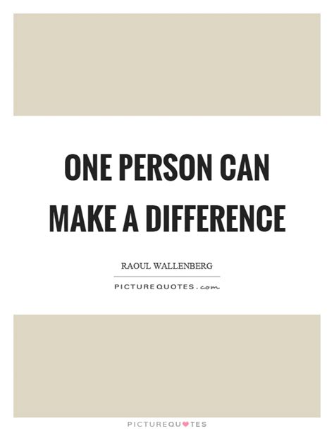 Raoul wallenberg quotes and captions including i will never be able to go back to sweden without ; One person can make a difference | Picture Quotes