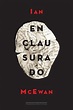 ENCLAUSURADO - Ian Mcewan - Livro | Ian mcewan, Leitura, Livros