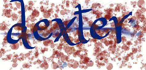 Dexter Blood Splatter Fan Art By Onceuponanartpiece On Deviantart