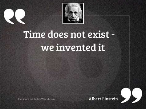 Time Does Not Exist We Inspirational Quote By Albert Einstein