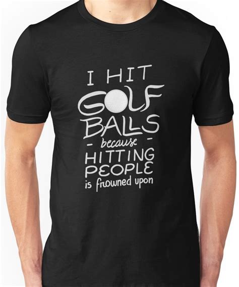 I Hit Golf Balls Funny Golfer Saying Quote Golfing T Shirt By