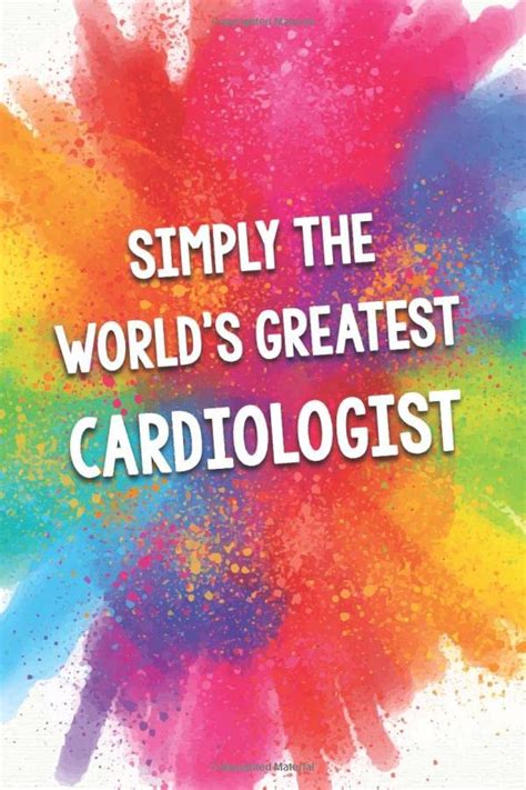 Simply The Worlds Greatest Cardiologist An Amazing And Beautiful Thank