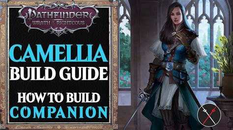Camellia Build Pathfinder Wrath Of The Righteous Guide Fextralife