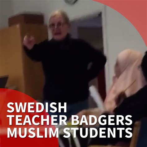 Swedish Language Teacher Badgers Muslim Students Sweden Teacher