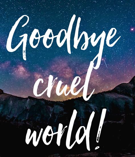 Goodbye Cruel World Poster Ale8667db79d52649c0 Keep Calm O Matic
