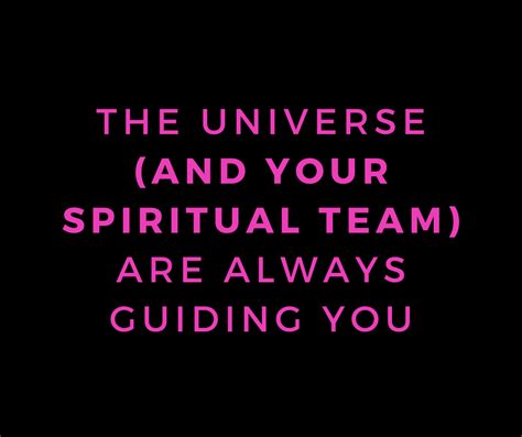 The Universe And Your Spiritual Team Are Always Guiding You — Kelsey