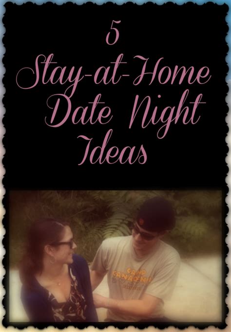 Stay At Home Date Night Ideas The Good Mama