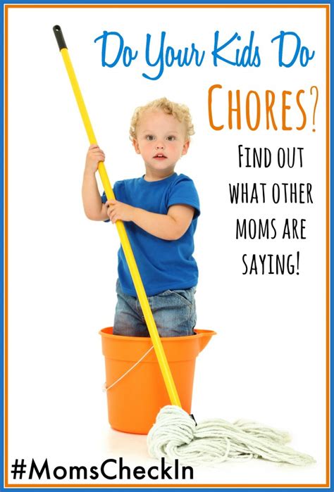 Do Your Kids Do Chores See What Our Moms Say Momscheckin