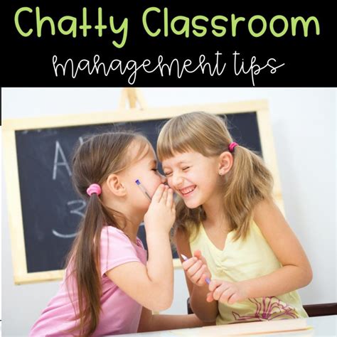 Chatty Classroom Management Tips The Friendly Teacher