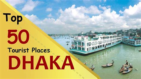dhaka top 50 tourist places dhaka tourism bangladesh youtube