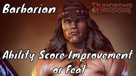 Dandd 5e Ability Score Improvement Or Feat Barbarian Youtube