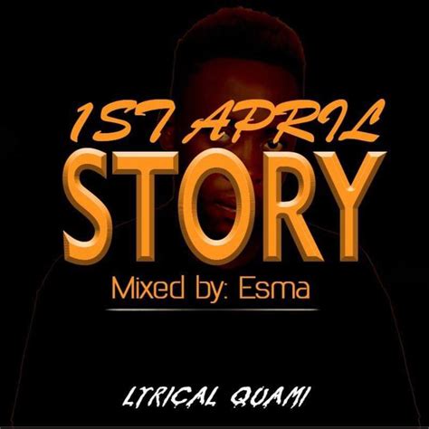 1st April Story By Lyrical Quami Listen On Audiomack