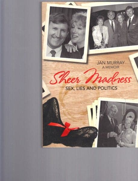 Sheer Madness Sex Lies And Politics