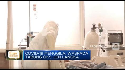 Covid 19 Menggila Waspada Krisis Tabung Oksigen YouTube