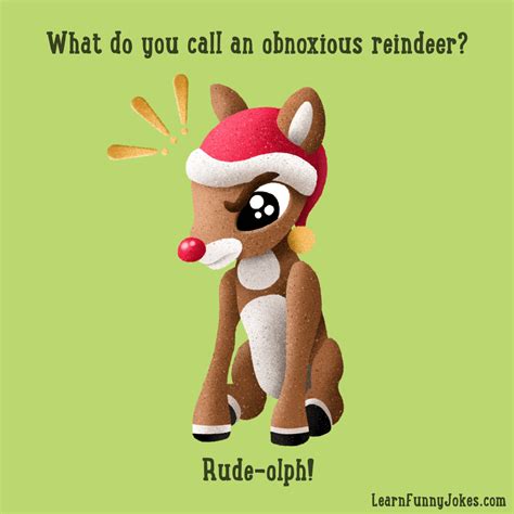 What Do You Call An Obnoxious Reindeer Rude Olph Funny Christmas Jokes — Learn Funny Jokes