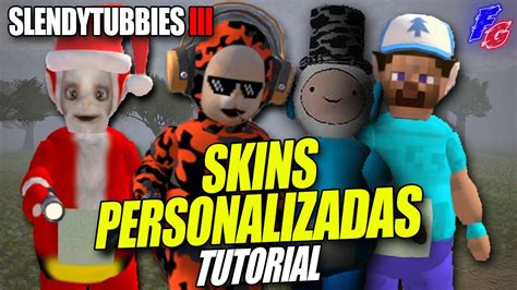 Como Poner Skins Personalizadas En Slendytubbies 3 Bien Explicado