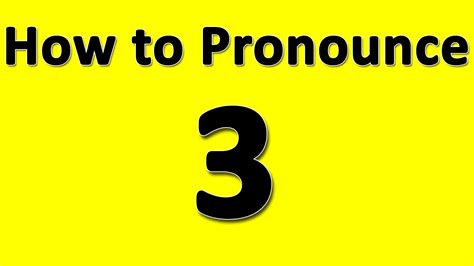 How To Pronounce 3 Youtube