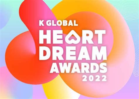 Full List Of Winners 2022 K Global Heart Dream Awards