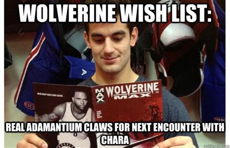 wolverine wish list real adamantium claws for next encounter with chara max pac wolverine