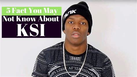 5 Facts You May Not Know About Ksi Youtube