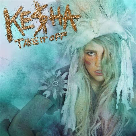 Just Cd Cover Keha Take It Off Official Single Cover