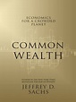 Common Wealth: Economics for a Crowded Planet by Jeffrey D. Sachs ...