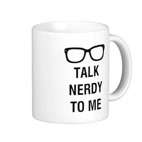 Talk Nerdy To Me Coffee Mug Coffee Mugs Mugs Coffee