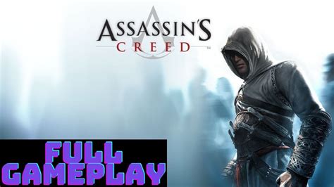 ASSASSIN S CREED 1 Gameplay Walkthrough FULL GAME YouTube