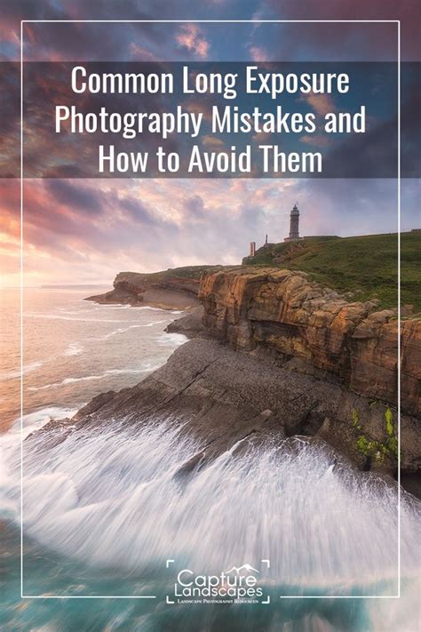 Common Long Exposure Photography Mistakes To Avoid Long Exposure
