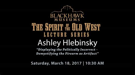 Ashley Hlebinsky Curator Of The Cody Firearms Museum On Vimeo