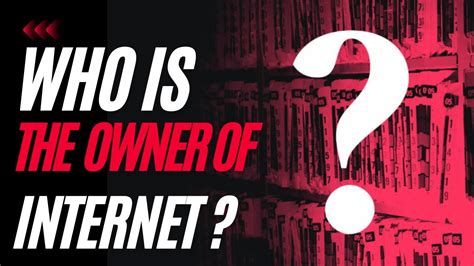 Who Is Owner For The Internet Who Owns The Internet Youtube