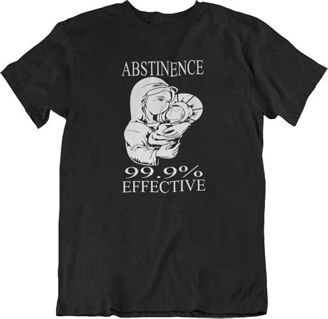 Abstinence 999 Effective Funny Novelty Humor Tee T Shirt Clothing