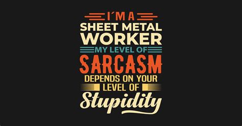 Im A Sheet Metal Worker Sheet Metal Worker Pin Teepublic