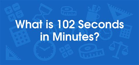 What Is 102 Seconds In Minutes Convert 102 S To Min